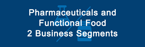 Pharmaceuticals and Functional Food 2 Business Segments